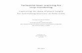 Terrestrial laser scanning for crop monitoring · 2016-05-09 · Terrestrial laser scanning for crop monitoring - Capturing 3D data of plant height for estimating biomass at field