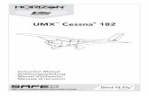 49913.1 EFL UMX Cessna 182 BNF Manual MULTI2 EN WARNING: Read the ENTIRE instruction manual to become familiar with the features of the product before operating. Failure to operate