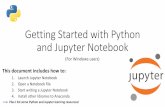 Getting Started with Python and ... - WordPress.com€¦ · Getting Started with Python and JupyterNotebook 1.Launch JupyterNotebook 2.Open a Notebook file 3.Start writing a JupyterNotebook