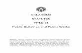 OKLAHOMA STATUTES TITLE 61 Public Buildings …...OKLAHOMA STATUTES TITLE 61 Public Buildings and Public Works Notice: These statutes were compiled to assist trainees during the 2007