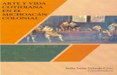 ARTE Y VIDA COTIDIANA ENEL MICHOACAN ' --- …...Arte y Vida Cotidiana en el Michoacán Colonial Primera edición, 201 7 Morelia, Michoacán, México Derechos reservados conforme a