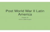 Post World War II Latin America - Weeblygrayhistory.weebly.com/uploads/3/8/1/1/38117945/... · Post World War II Latin America Chapter 32 Unit 6: 1900-Present. Searching for Stability