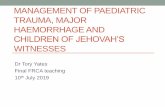 MANAGEMENT OF PAEDIATRIC TRAUMA, MAJOR …finalfrcateaching.uk/paedtrauma.pdfIntroduction •Structured approach to adult and paediatric trauma • APLS, EPLS, ATLS courses • Primary