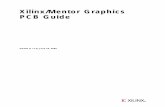 Xilinx/Mentor Graphics PCB GuideChapter 1: Implementing a Xilinx FPGA on a Printed Circuit Board Mentor Graphics Expedition Enterprise ...