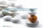 Legislation on Veterinary Medicinal Products (VMPs) and ... · an extended EEA agreement in this area. •New EU regulations and directives in this field are continously implemented