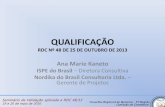 QUALIFICAÇÃO€¦ · QUALIFICAÇÃO RDC Nº 48 DE 25 DE OUTUBRO DE 2013 Ana Marie Kaneto ISPE do Brasil – Diretora Consultiva . Nordika do Brasil Consultoria Ltda.