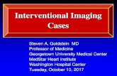 Interventional Imaging Cases · Interventional Imaging Steven A. Goldstein MD Professor of Medicine Georgetown University Medical Center MedStar Heart Institute Washington Hospital
