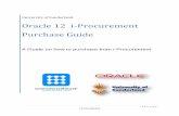 Oracle 12 i-Procurement Purchase Guide€¦ · Oracle 12 i-Procurement Purchase Guide A Guide on how to purchase from i-Procurement . 2 | P a g e I-Procurement Table of Contents INTRODUCTION