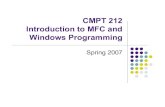 19-Intro to MFC - Simon Fraser University to MFC.pdfMFC versus Swing The obvious difference - MFC is for Win32 C++, Swing is for Java MFC is an abstraction / improvement of Win32 GUI