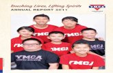 Touching Lives, Lifting Spirits - YMCAYMCA of Singapore Mission Statement YMCA of Singapore is a Christian organisation, affiliated worldwide, which seeks to serve and enrich all members