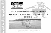 WATU ACCIÓN INDÍGENA watu 2003.pdf · 2 WATU Acción Indígena fue fundada, de forma privada, en 1991. La organización está constituida legalmente desde 1993 como asociación