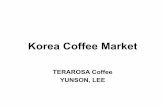Korea Coffee Market - SINTERCAFE...Korea coffee market Total: $4.130 Billion (from Nielsen Korea/2012) 39% 37% 24% Instant Coffee shop business RTD(Ready to Drinks)