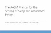 The AASM Manual for the Scoring of Sleep and Associated Events · 2019-01-09 · Sleep Staging Rules –Part 1 1. Three electrodes to record chin EMG a. One in midline 1cm above the