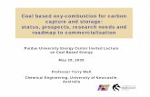 Coal based oxy-combustion for carbon capture and storage ... · capture and storage: status, prospects, research needs and roadmap to commercialisation ... Development of CO2 storage
