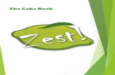The Cake Book - Zest€¦ · A picture can be added to the top of the cake for an additional €5. Sponge Cake Guidelines Biscuit Cake Guidelines (Our biscuit cake consists of digestive