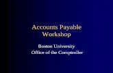 Accounts Payable Workshop - Boston University · Accounts Payable Workshop Topics of Discussion • Accounts Payable Organization • Purchases Covered by University Purchasing Policy