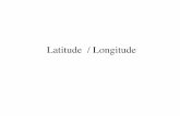 Latitude / Longitude - Tools and information for using UTM ...Longitude was difﬁcult to measure at sea • Your longitude is the time difference between high noon at a known longitude