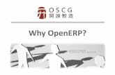 OSCG OpenERP EN 2013 - 121.199.52.96121.199.52.96/.../downloads/OSCG_OpenERP_EN_2013.pdf · OpenERP-Best choice for Enterprise Information System • Low Risk in Implementation –