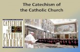 The Catechism of the Catholic Church to Catechism for... · 2020-02-12 · Other Catechisms • Baltimore Catechism 1855-1965 – This is the resource used to teach children the basics