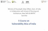 E-Course on Vulnerability Atlas of India - GHTC - India · Atlas if India E-Learning No Restriction on Time Duration MCQ based Assessment Multiple Attempts Permissible Contact Programs