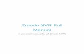 Zmodo NVR Full Manual · 2017-08-22 · Zmodo NVR Full Manual A universal manual for all Zmodo NVRs. 2 ... Power on your monitor and complete the startup guide to begin. The startup