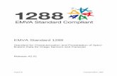 EMVA Standard 1288The European Machine Vision Association owns the "EMVA, standard 1288 compliant" logo. Any company can obtain a license to use the "EMVA standard 1288 compliant"