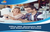 Office 365, Dynamics 365 and SharePoint Services · 2018-09-21 · SharePoint Integration Services BizPortals Solutions is always looking for innovative ways to integrate SharePoint