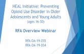 HEAL Initiative: Preventing Opioid Use Disorder in Older ... · HEAL Initiative: Preventing Opioid U se Disorder in Older Adolescents and Young Adults (ages 16-30) • Funding instrument