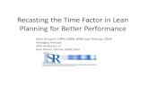 Recasting the Time Factor in Lean Planning for Better ......Pull mechanisms sku based, kanban Pull mechanism is capacity based, Exploits variable routings Capacity planned around takt,