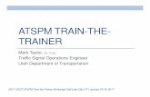 ATSPM TRAIN-THE- TRAINER - Georgia · ATSPM TRAIN-THE-TRAINER Mark Taylor, P.E., PTOE Traffic Signal Operations Engineer Utah Department of Transportation 2017 UDOT ATSPM Train-the-Trainer
