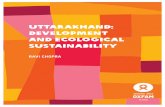 Uttarakhand: Development and Ecological Sustainability · aggravated the impact of the disaster. This report is a comprehensive contribution to the debate. Methodology The present