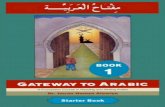 Gateway to Arabic Book 1 | Kalamullah - WordPress.comBOOK GATEWAY TO ARABIC Starter Book . Title: Gateway to Arabic Book 1 | Kalamullah.Com Created Date: 3/3/2008 4:14:47 PM