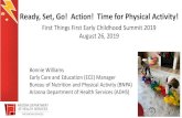 Ready, Set, Go! Action! Time for Physical Activity! · Ready, Set, Go! Action! Time for Physical Activity! First Things First Early Childhood Summit 2019 August 26, 2019 . Bonnie
