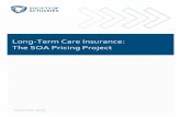 Long-term care insurance: The SOA Pricing Project · While insurance carriers wrestled with the pricing of traditional stand-alone LTC policies, new forms of LTC insurance coverage