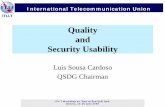 Quality and Security Usability - ITU: Committed to ... · ISO 9126 Quality Factors ISO/IEC 9126 Portability Reliability Is the software easy to use Usability Functionality Maintainability