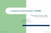 Computer-Aided Design of MEMS - Cornell Universitybindel/present/2004-11-nyu.pdf · Computer-Aided Design of MEMS Eigenvalues, Energy Losses, and Dick Tracy Watches David Bindel UC