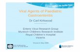 Viral Agents of Paediatric Gastroenteritis · gastroenteritis in children. • Vaccine programs are in place for rotavirus, and early indications are that they are very effective.
