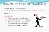 BANQUET SERVER TRAINING - mwrresourcecenter.com...BANQUET SERVER TRAINING • Banquet Servers’ Responsibilities. The server is responsible for the complete service of food and beverages,