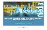 Social Media and Public Sector Policy Dilemmas · Social Media and Public Sector Policy Dilemmas | 3 Executive Summary The most significant impediment to government use of social