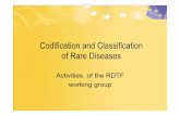 Codification and Classification of Rare Diseasesec.europa.eu/health/ph_information/implement/wp/... · Codification and Classification of Rare Diseases Activities of the RDTF working