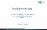 Informe Anual SBIF - 2006 · INFORME ANUAL 2006 SUPERINTENDENCIA DE BANCOS E ... La expansión observada en la cartera de colocaciones, ha estado ... de crédito La banca enfrenta