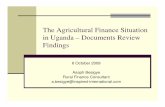 The Agricultural Finance Situation in Uganda – …...The Agricultural Finance Situation in Uganda – Documents Review Findings 6 October 2009 Asaph Besigye Rural Finance Consultant