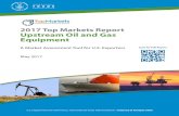 2017 Top Markets Report Upstream Oil and Gas …...ITA’s 2017 Upstream Oil and Gas Equipment Top Markets Report is designed to provide market intelligence to U.S. companies, as well