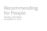 Recommending for People - ekstrandom€¦ · Recommending for People MICHAEL EKSTRAND NOVEMBER 16, 2015 #1TweetResearch ... •Efficient strategies for tuning hyperparameters •Understanding