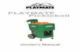 PLAYMATE Pickleball · Your new PLAYMATE should have arrived securely packed. Inspect the ball machine for any damages that could have occurred during shipment. If the machine is