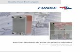 Quality Heat Exchangers - FUNKE · biadores de calor de placas (ICP) en diseños atornillados y soldados, sistemas de refrigeración de aceite/aire, así como pre-calentadores eléctricos