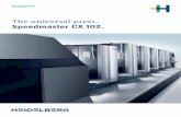 Speedmaster CX 102. - Heidelberger Druckmaschinen · • The Color Assistant Pro software automatically compen-sates ink fountain liner wear before each job change for uniform and