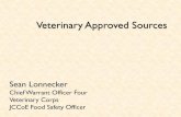 Veterinary Approved Sources - Quartermaster Corps...Veterinary Approved Sources Sean Lonnecker Chief Warrant Officer Four Veterinary Corps JCCoE Food Safety Officer Basis for Requirement
