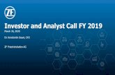 Investor and Analyst Call FY 2019 · 2020-03-28 · ZF Friedrichshafen AG (the “Company”,and together with its subsidiaries, the “ZF Group”)has prepared this document solely