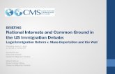 BRIEFING National Interests and Common Ground in the US ...cmsny.org/wp-content/uploads/2017/04/CMS-Imm... · 4/27/2017  · National Interests and Common Ground in the US Immigration